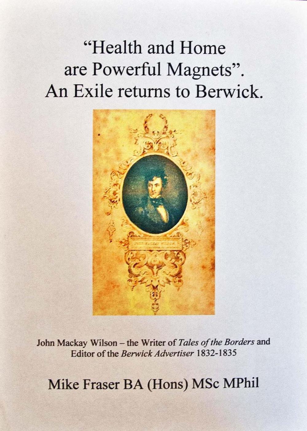 Big bigCover of “Health and Home are Powerful Magnets”. An Exile returns to Berwick.