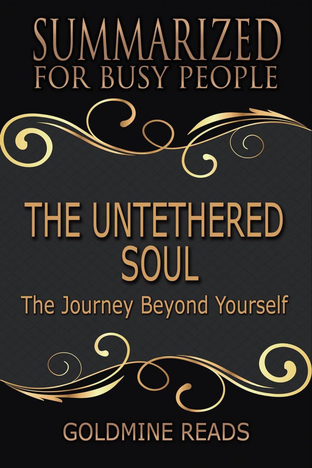 Big bigCover of The Untethered Soul - Summarized for Busy People: The Journey Beyond Yourself