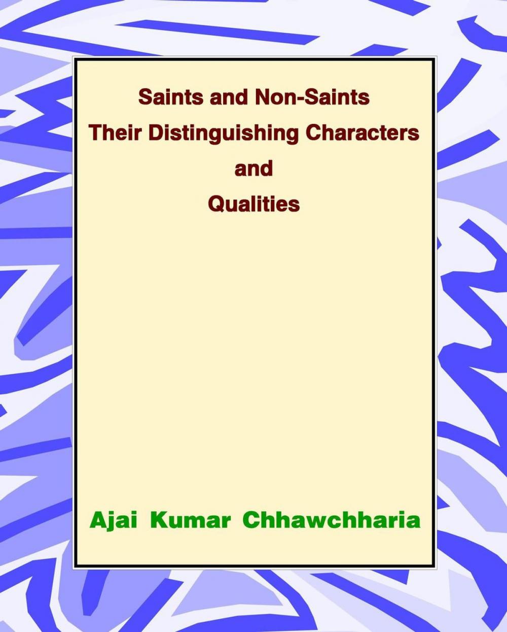 Big bigCover of Saints and Non-Saints Their Distinguishing Characters and Qualities