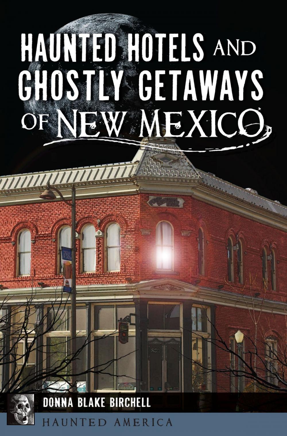 Big bigCover of Haunted Hotels and Ghostly Getaways of New Mexico