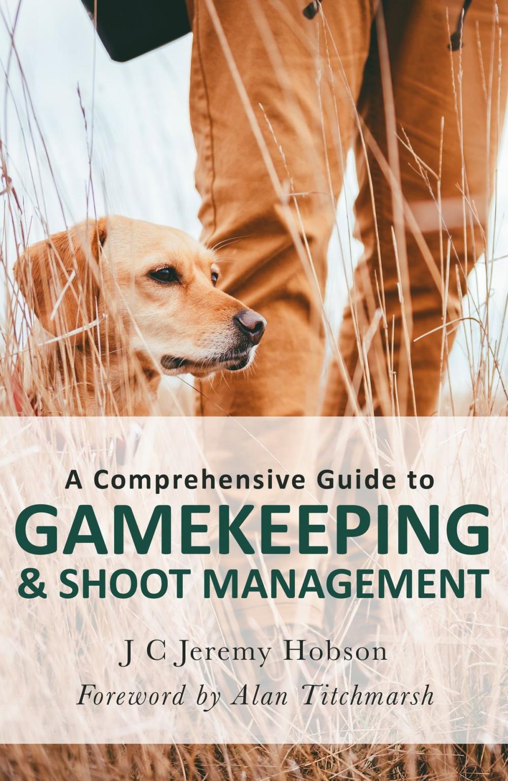 Big bigCover of A Comprehensive Guide to Gamekeeping & Shoot Management