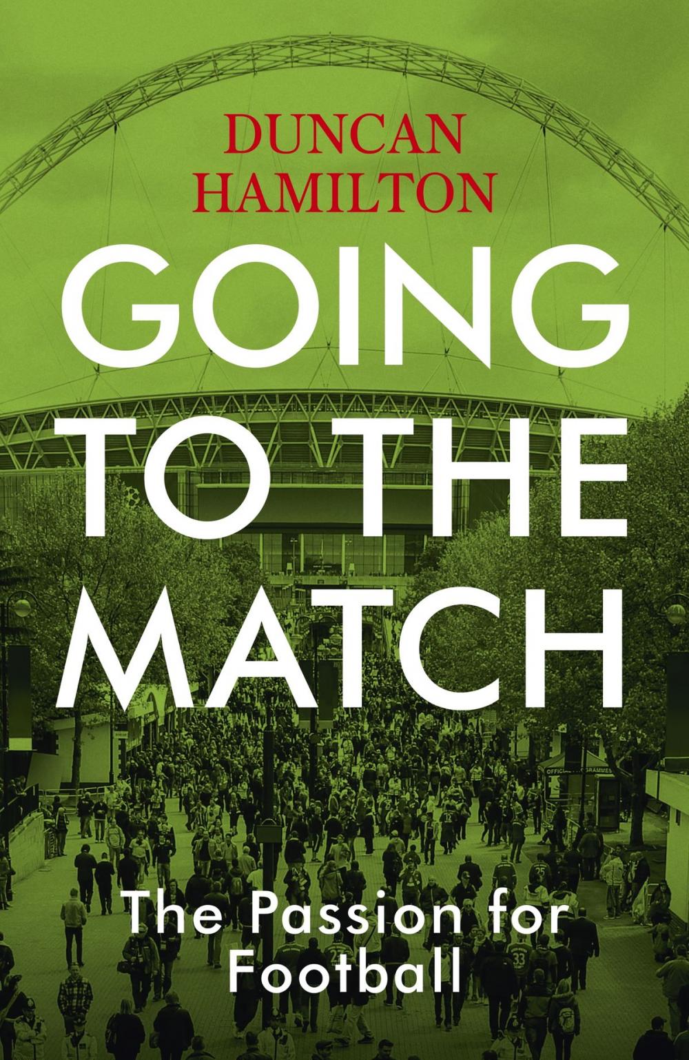 Big bigCover of Going to the Match: The Passion for Football