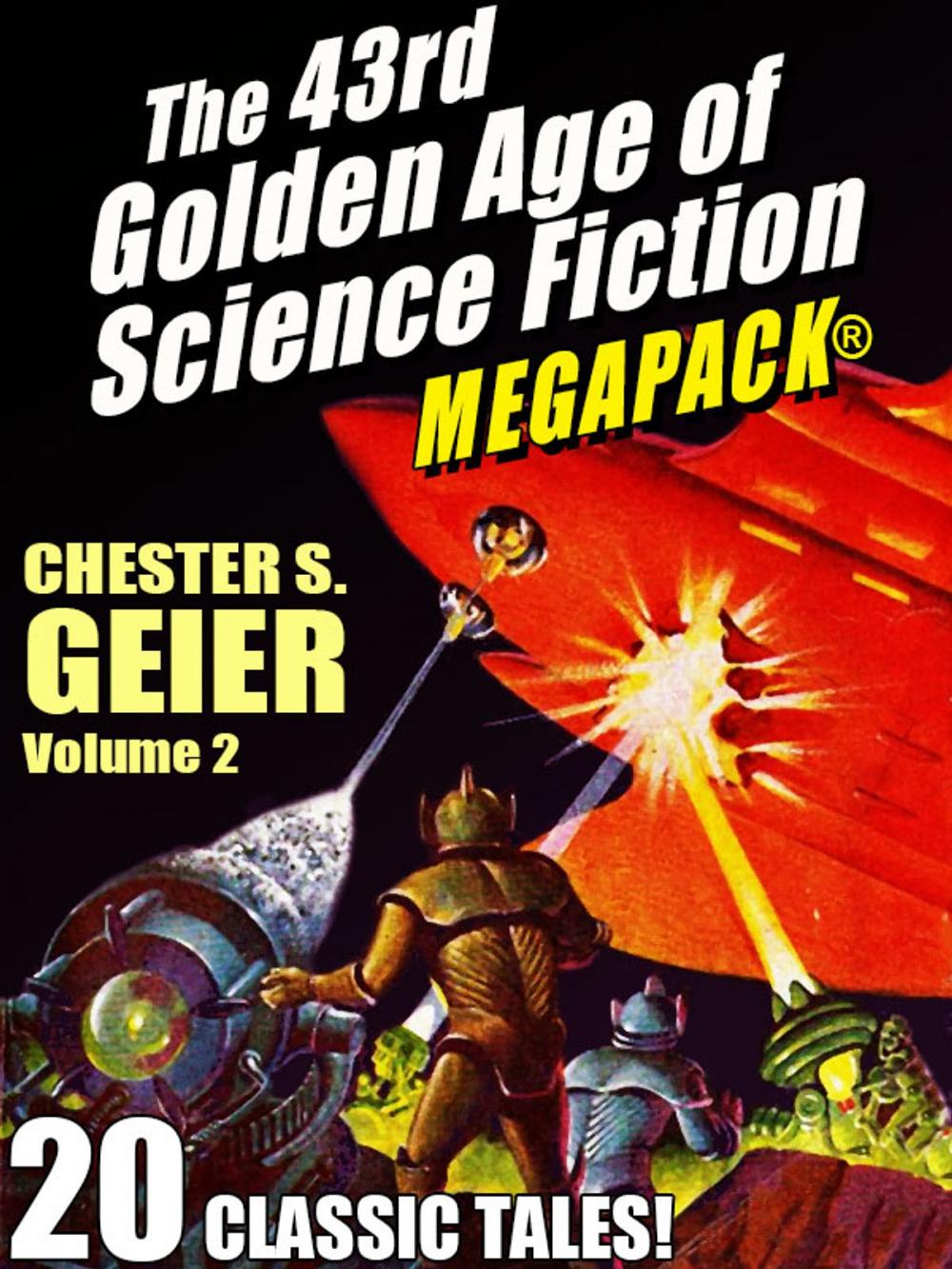 Big bigCover of The 43rd Golden Age of Science Fiction MEGAPACK®: Chester S. Geier, Vol. 2