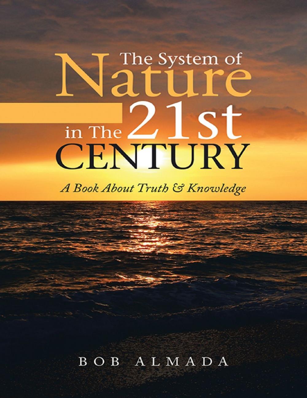 Big bigCover of The System of Nature In the 21st Century: A Book About Truth & Knowledge