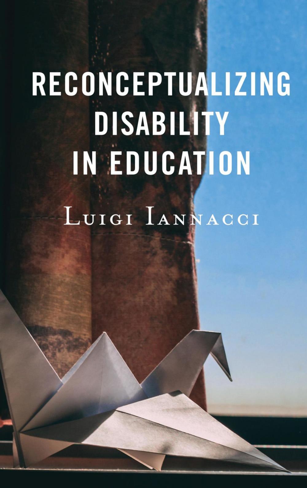 Big bigCover of Reconceptualizing Disability in Education