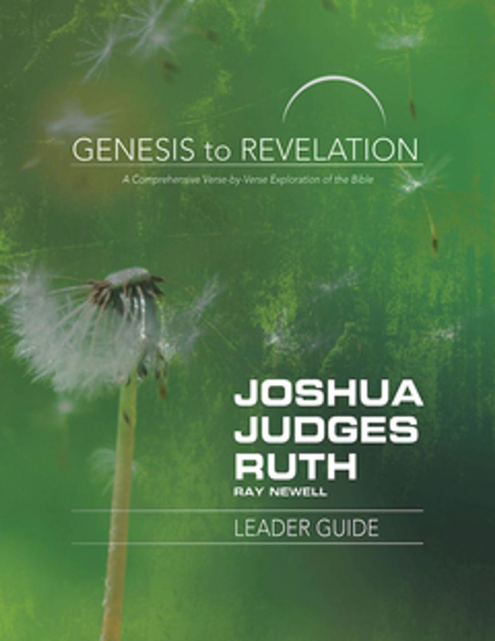 Big bigCover of Genesis to Revelation: Joshua, Judges, Ruth Leader Guide