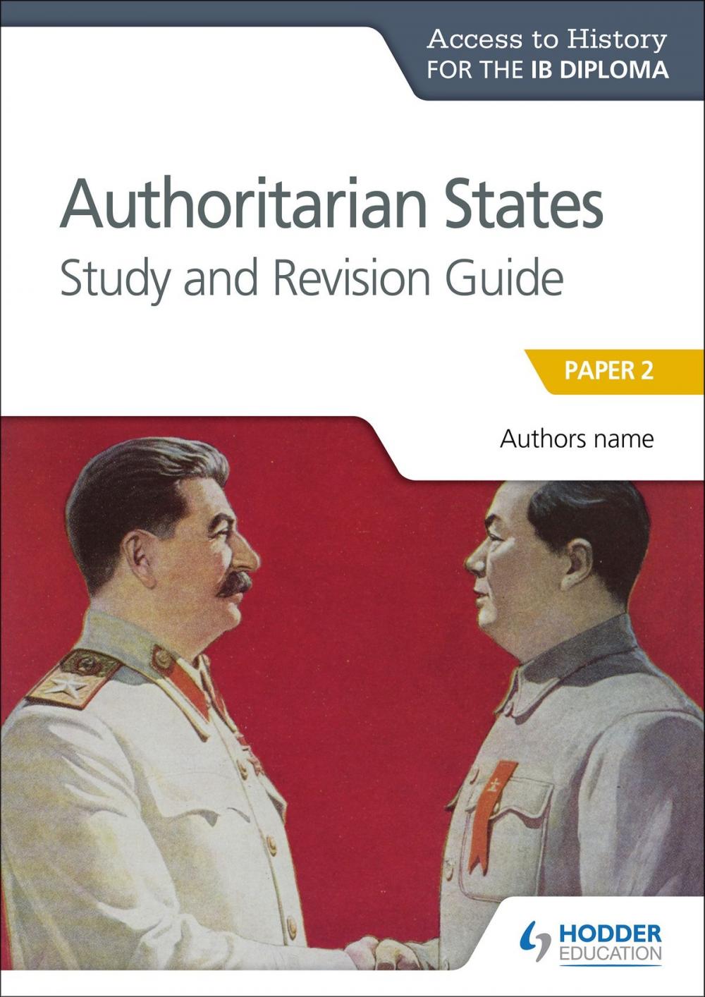 Big bigCover of Access to History for the IB Diploma: Authoritarian States Study and Revision Guide