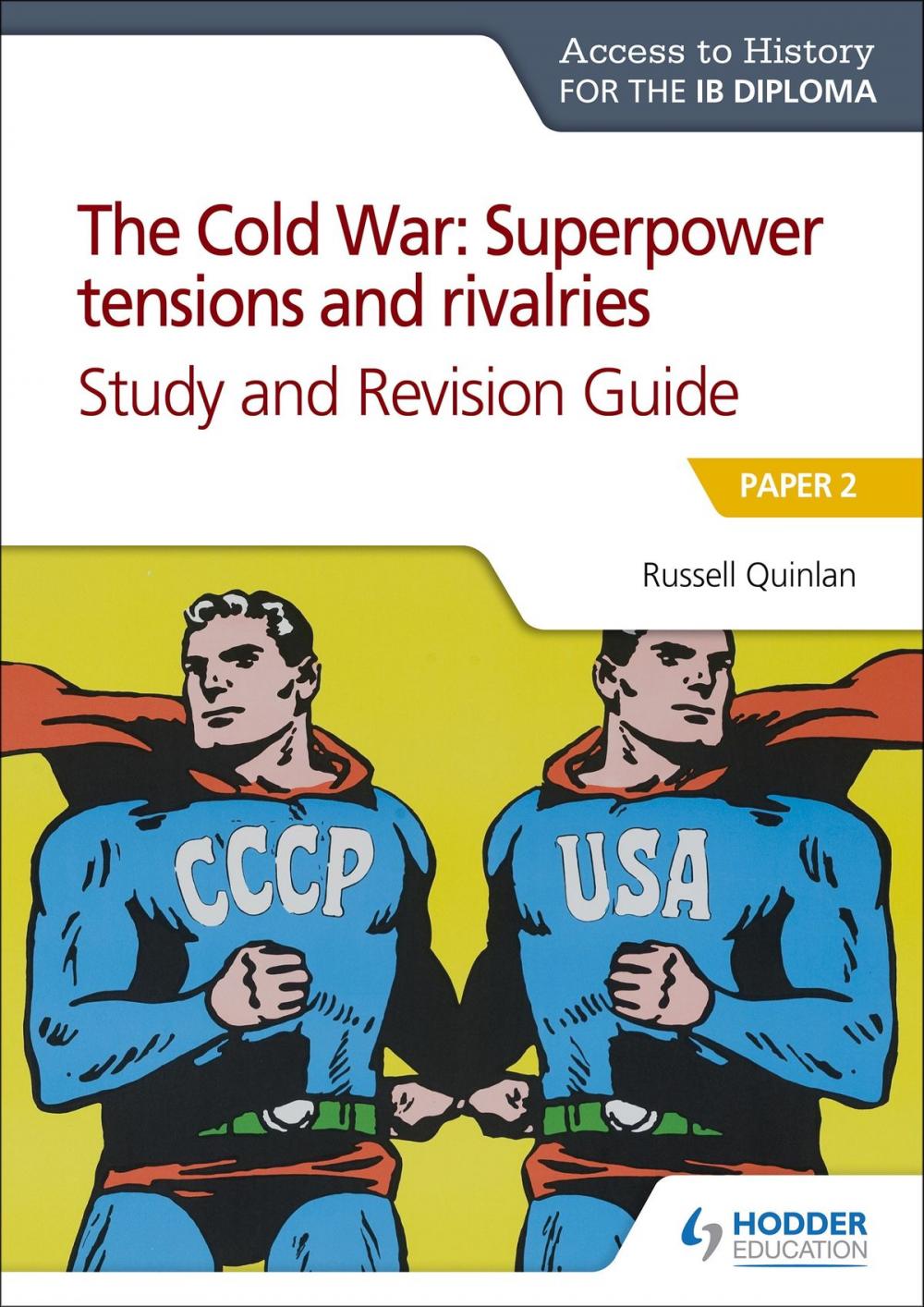 Big bigCover of Access to History for the IB Diploma: The Cold War: Superpower tensions and rivalries (20th century) Study and Revision Guide: Paper 2