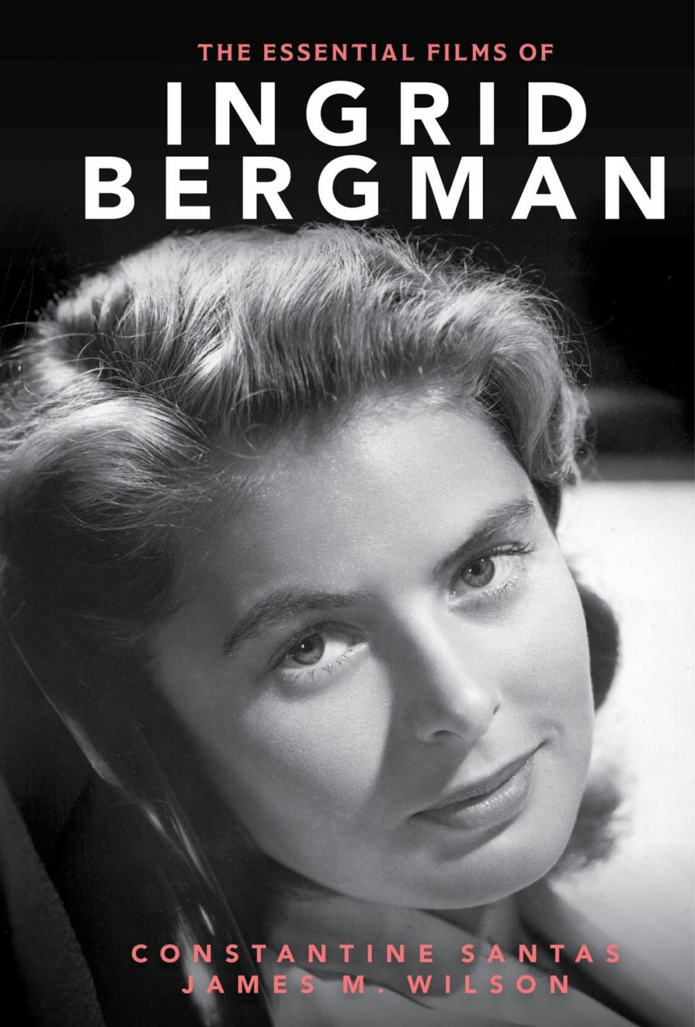 Big bigCover of The Essential Films of Ingrid Bergman