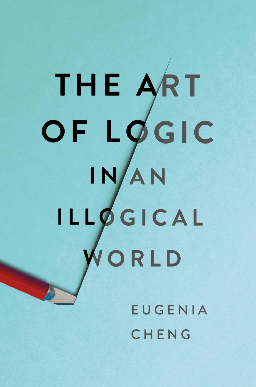 Big bigCover of The Art of Logic in an Illogical World