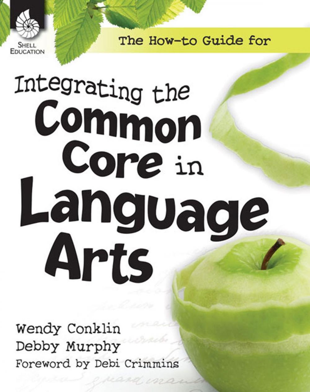 Big bigCover of The How-to Guide for Integrating the Common Core in Language Arts