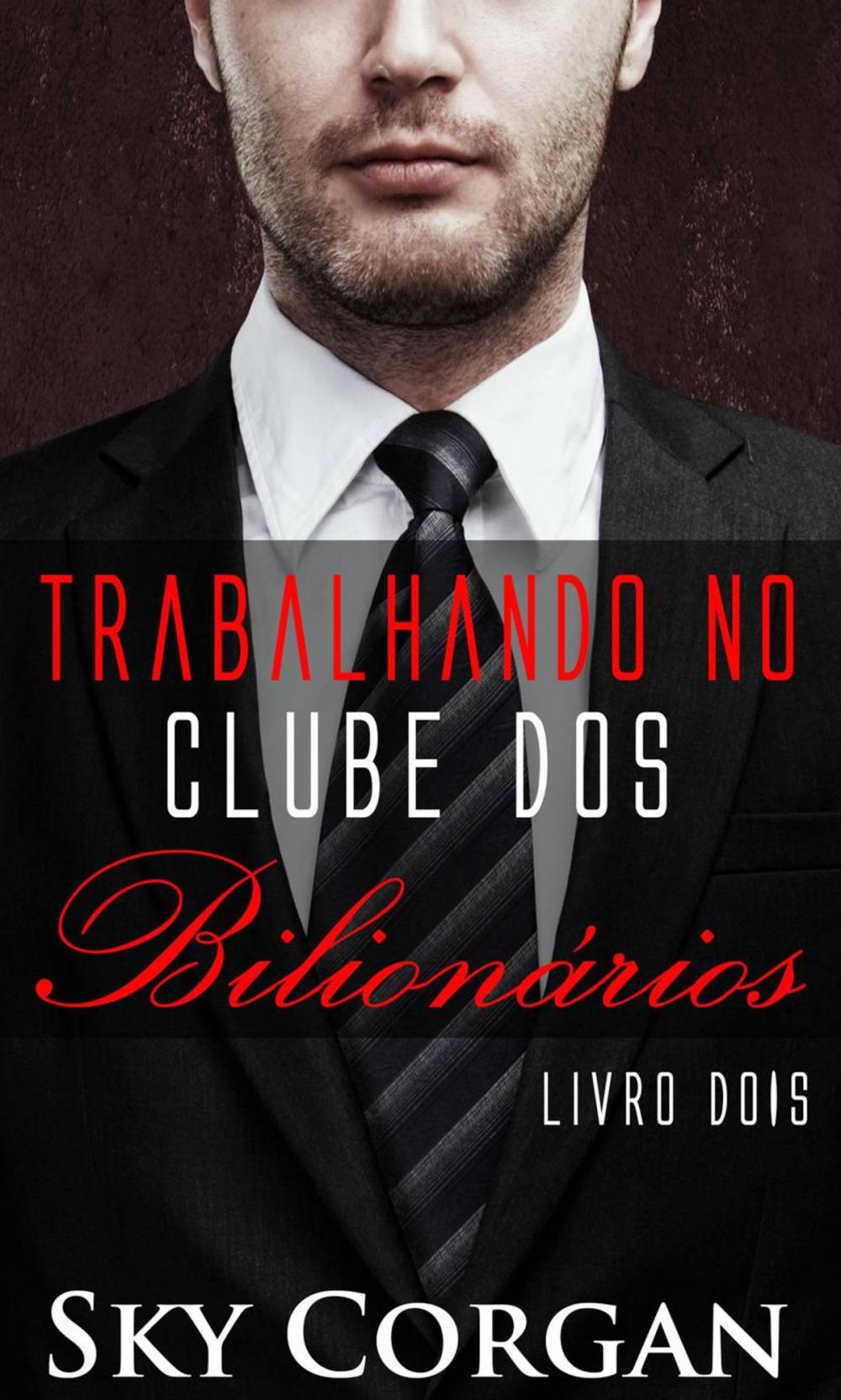 Big bigCover of Trabalhando no Clube dos Bilionários - Livro Dois