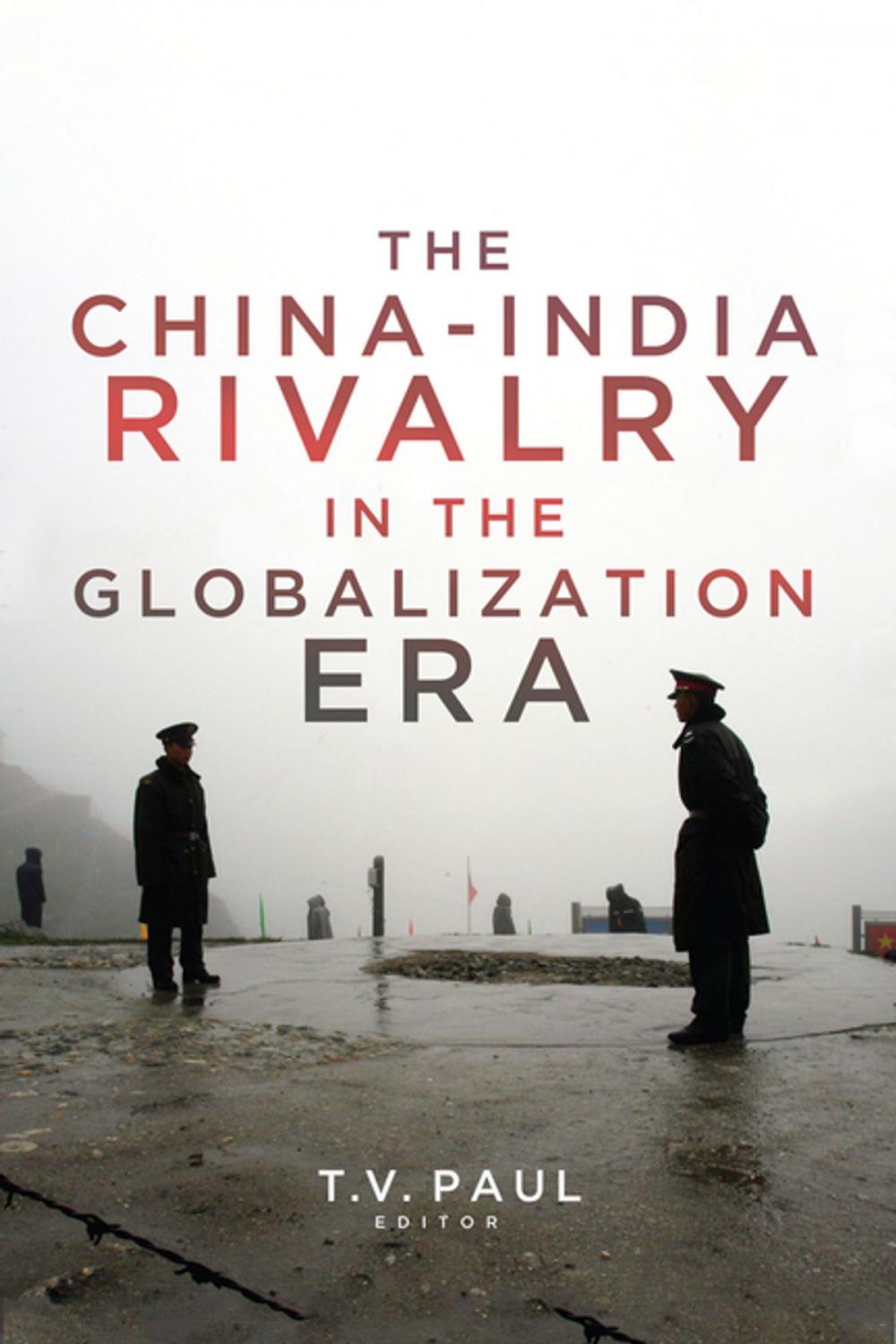 Big bigCover of The China-India Rivalry in the Globalization Era