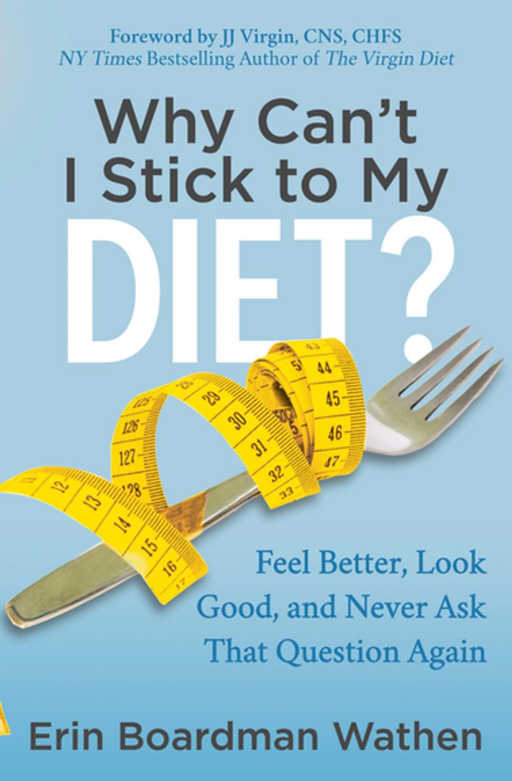 Big bigCover of Why Can't I Stick to My Diet?