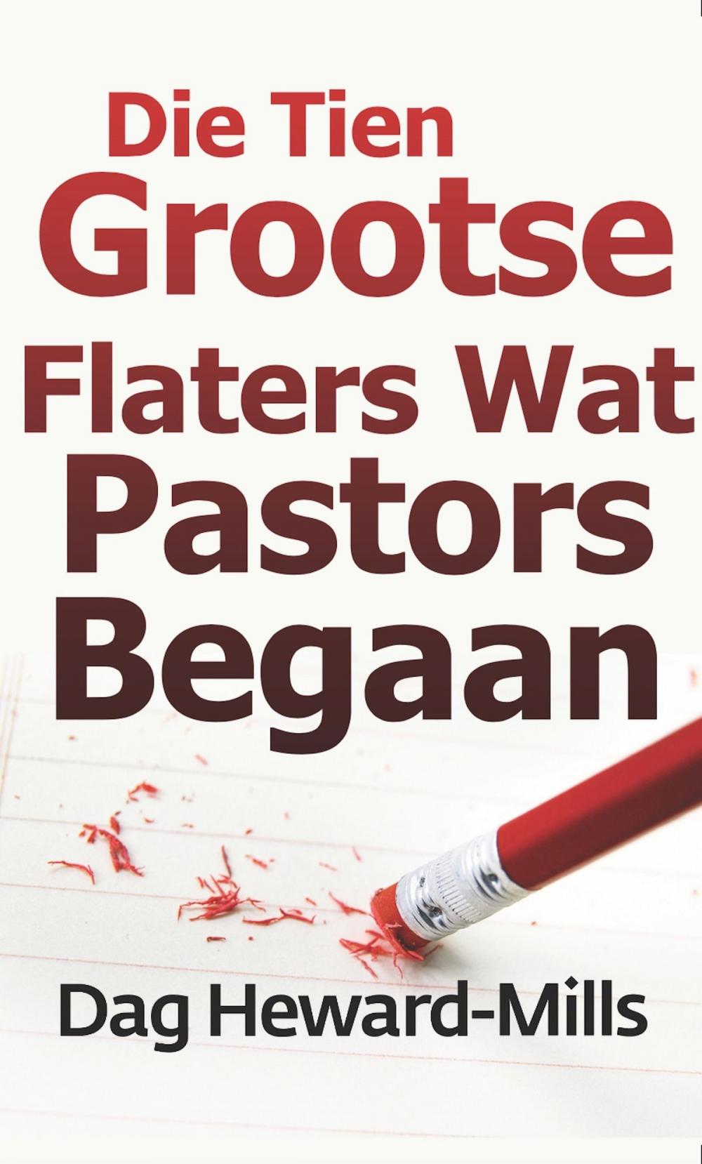 Big bigCover of Die Tien Grootste Flaters Wat Pastors Begaan