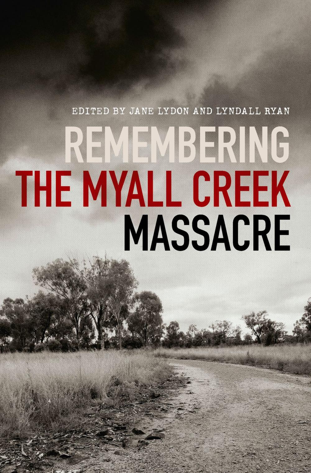 Big bigCover of Remembering the Myall Creek Massacre