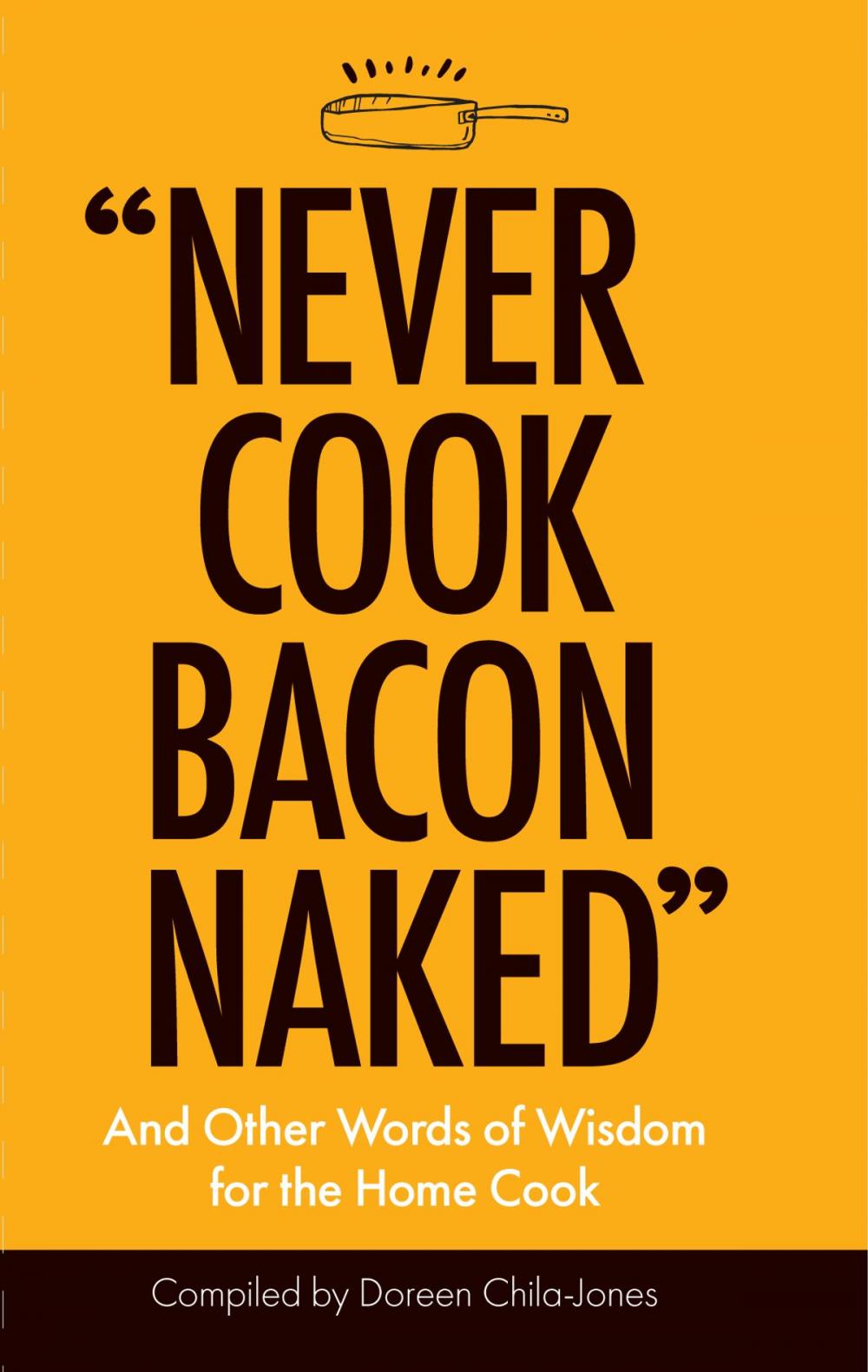 Big bigCover of “Never Cook Bacon Naked”