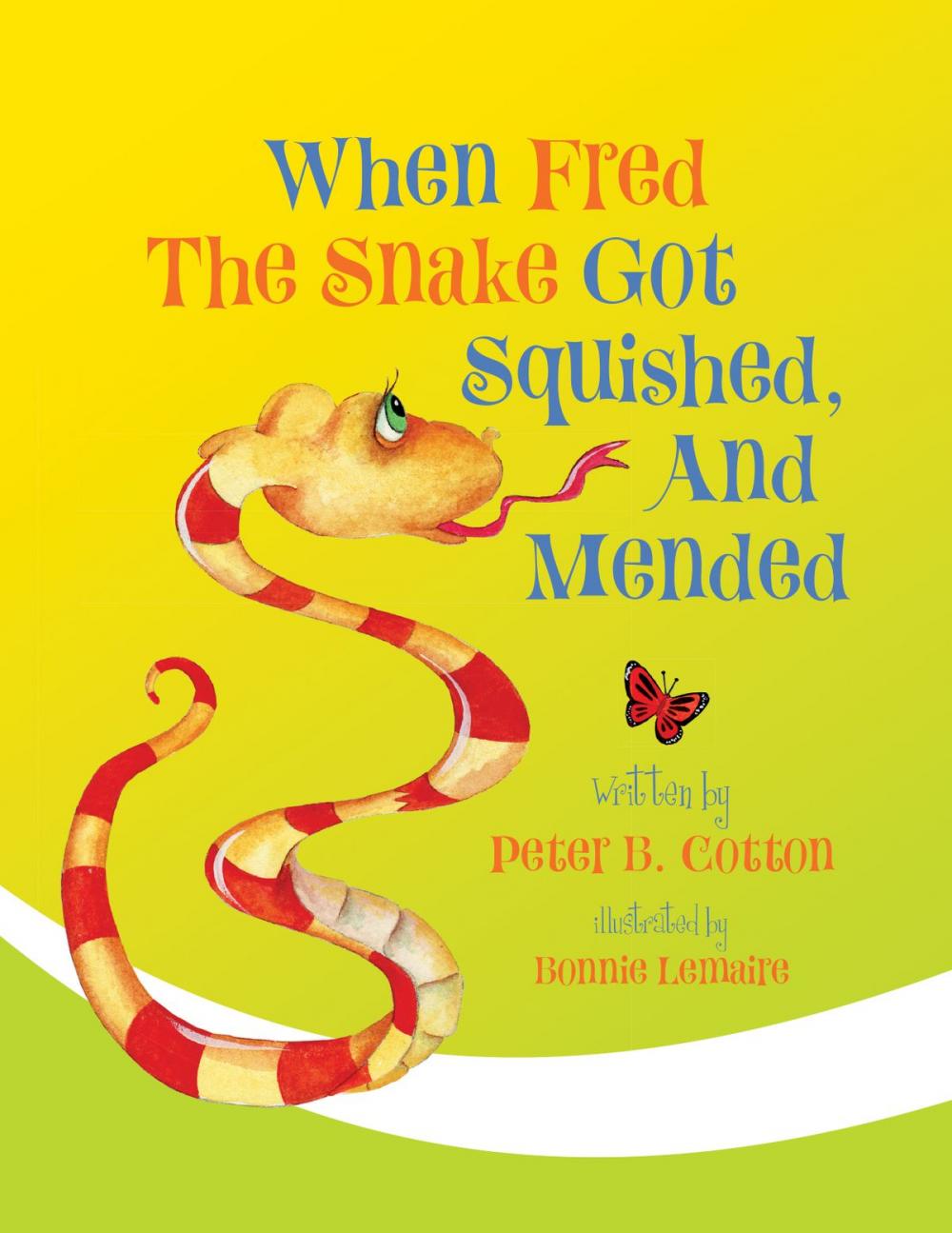 Big bigCover of When Fred The Snake Got Squished, and Mended