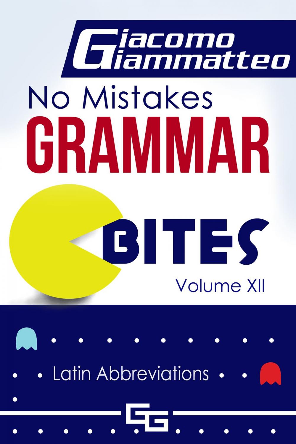 Big bigCover of No Mistakes Grammar Bites, Volume XII, "Latin Abbreviations