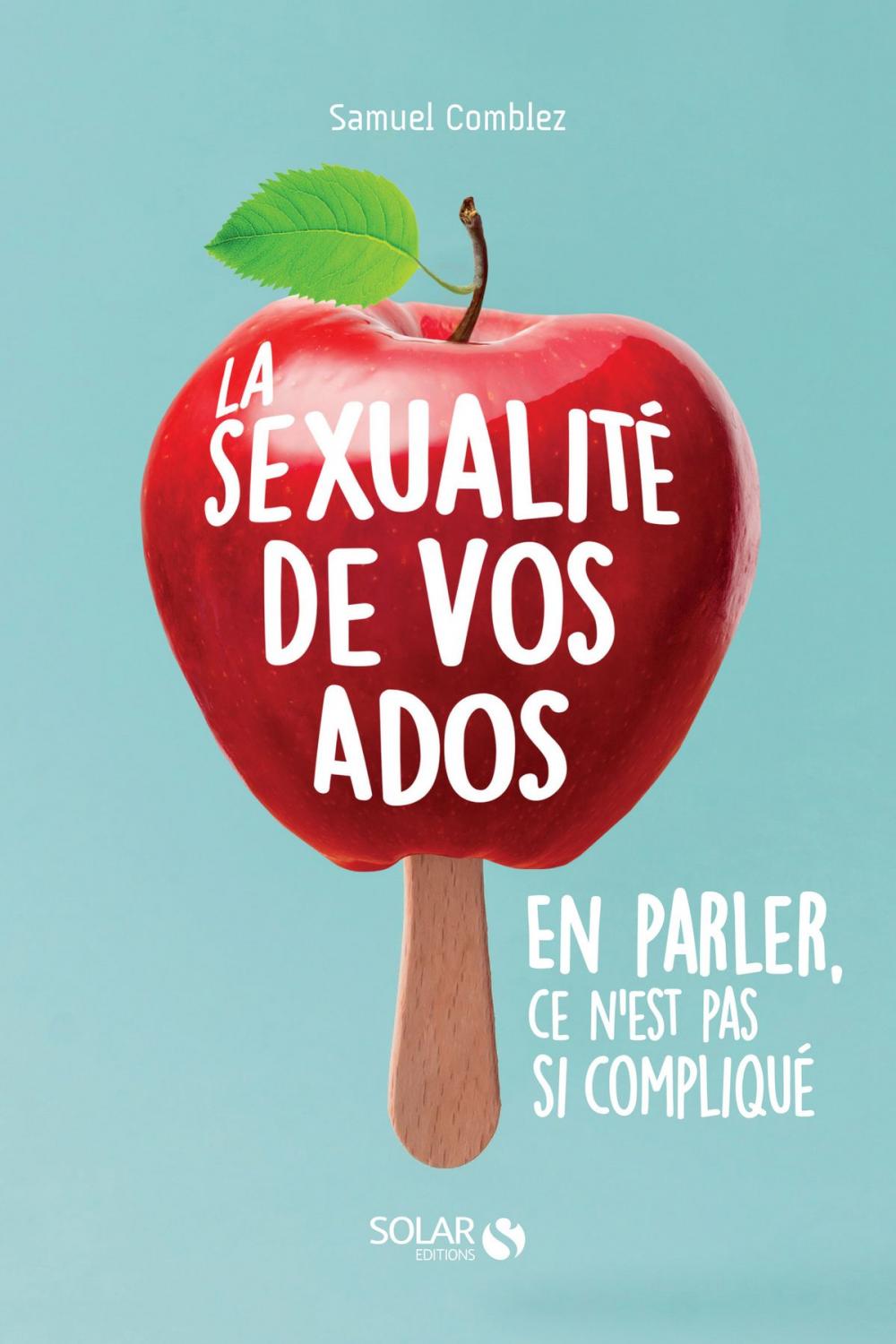 Big bigCover of La sexualité de vos ados, en parler, ce n'est pas si compliqué