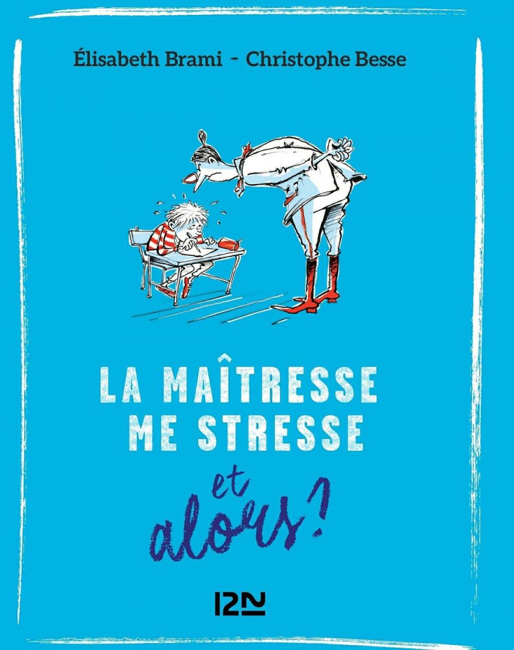 Big bigCover of Et alors ? - tome 01 : La Maîtresse me stresse...