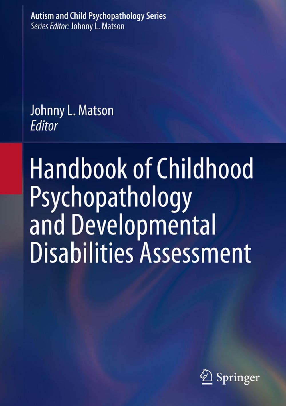 Big bigCover of Handbook of Childhood Psychopathology and Developmental Disabilities Assessment