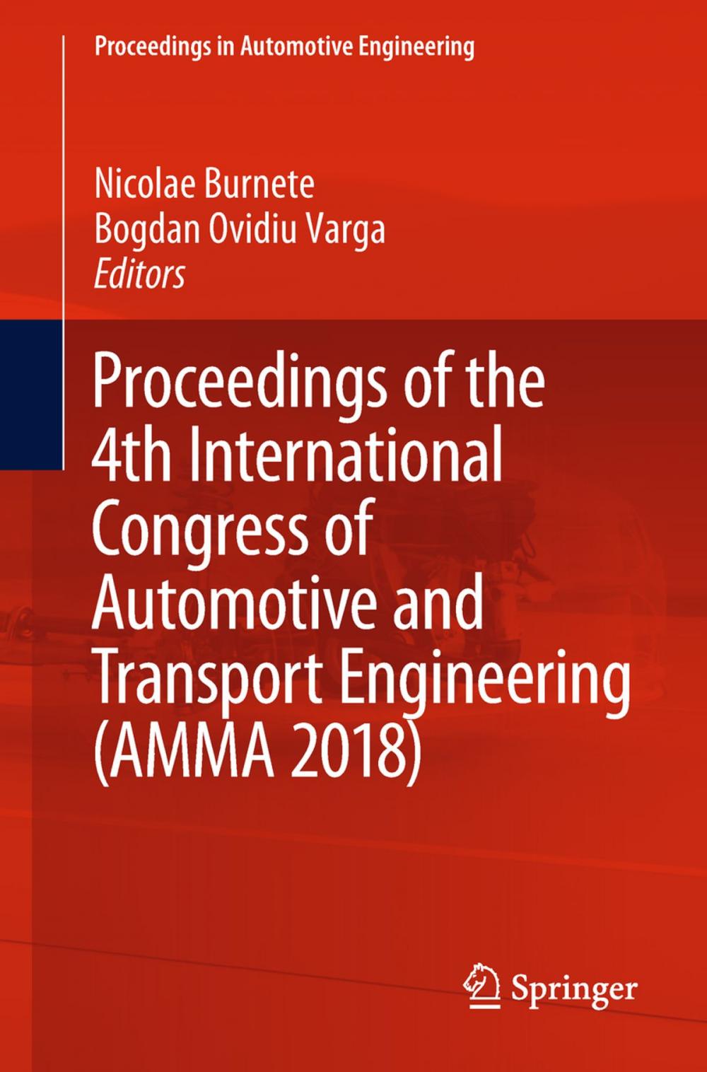 Big bigCover of Proceedings of the 4th International Congress of Automotive and Transport Engineering (AMMA 2018)