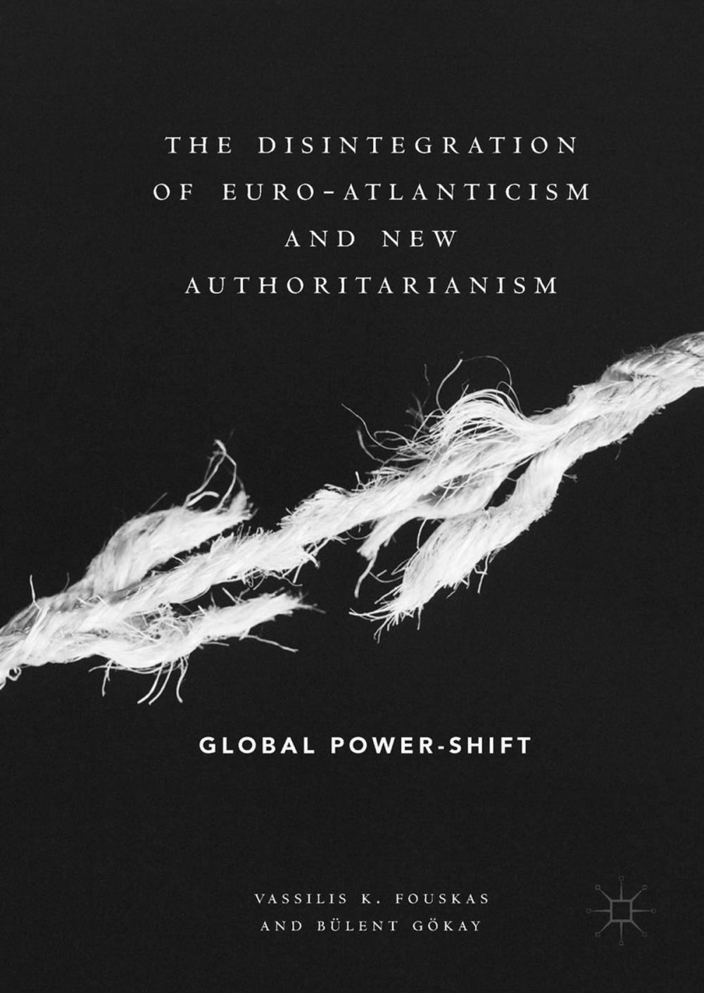 Big bigCover of The Disintegration of Euro-Atlanticism and New Authoritarianism