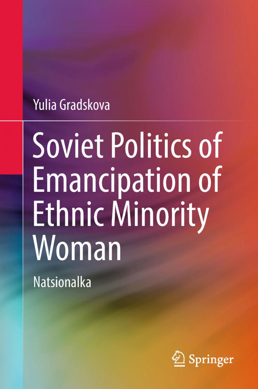 Big bigCover of Soviet Politics of Emancipation of Ethnic Minority Woman