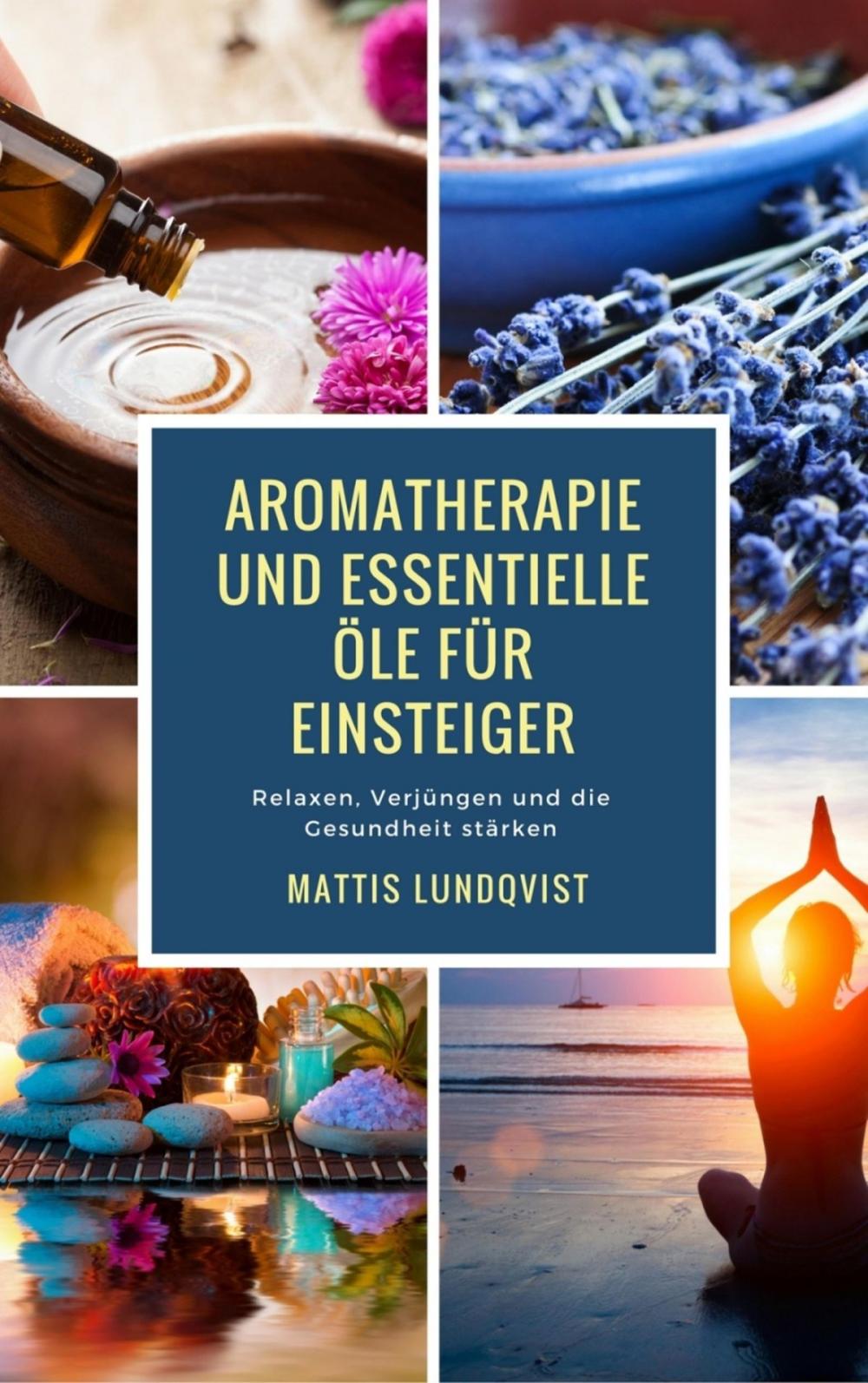 Big bigCover of Aromatherapie und Essentielle Öle für Einsteiger