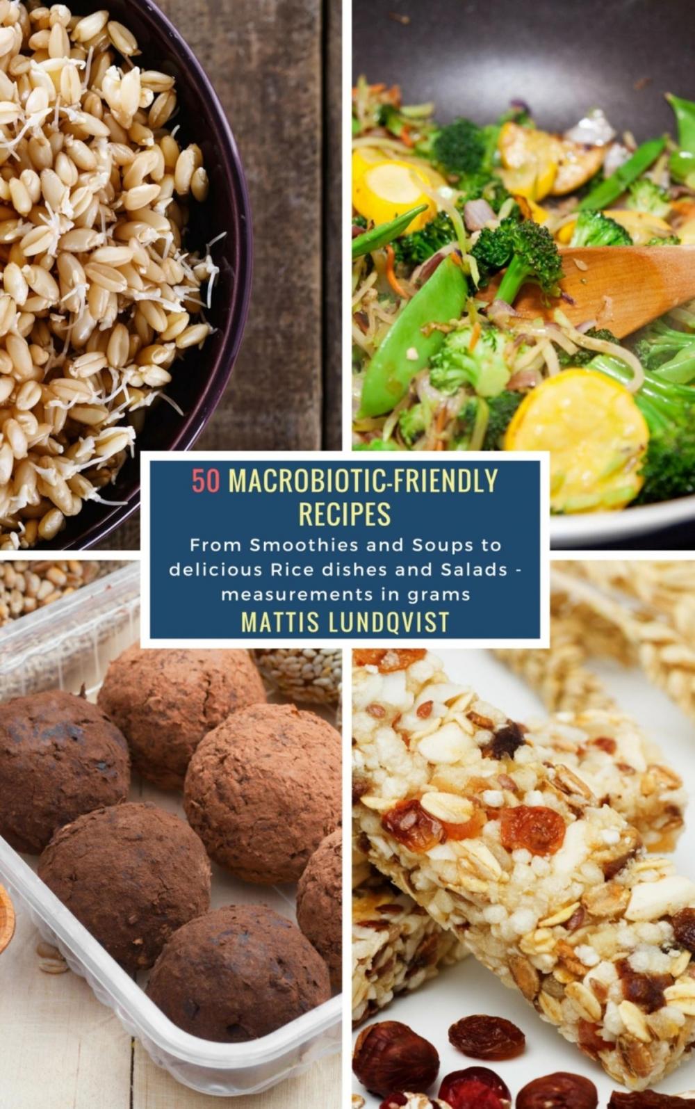 Big bigCover of 50 Macrobiotic-Friendly Recipes - measurements in grams