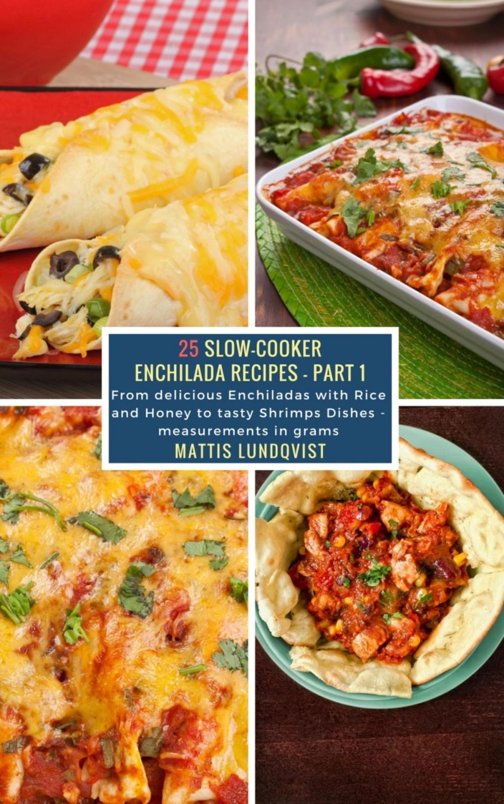 Big bigCover of 25 Slow-Cooker Enchilada Recipes - Part 1