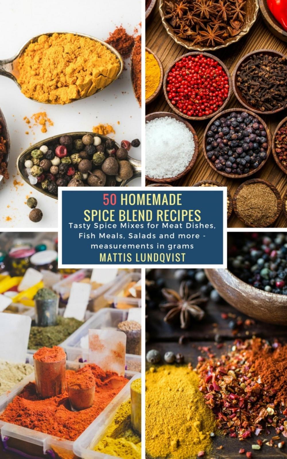 Big bigCover of 50 Homemade Spice Blend Recipes