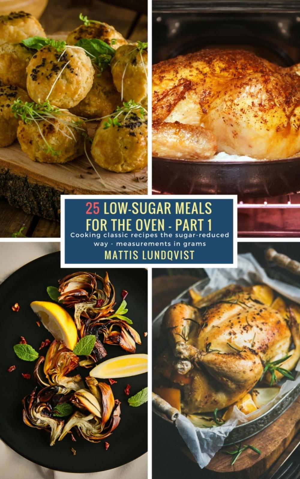 Big bigCover of 25 Low-Sugar Meals for the Oven - Part 1