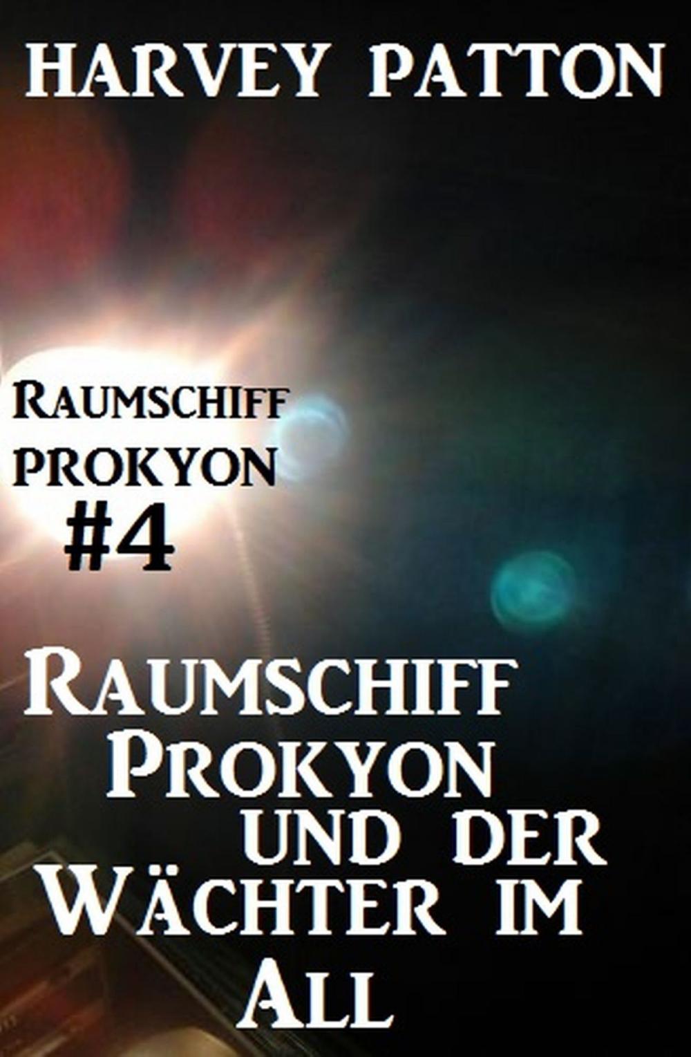 Big bigCover of Raumschiff Prokyon und der Wächter im All: Raumschiff Prokyon #4