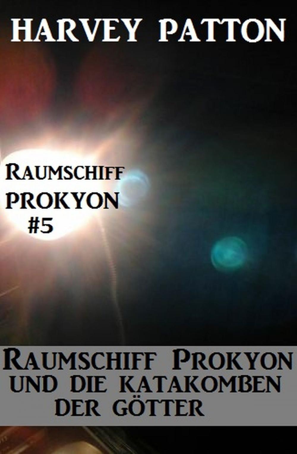 Big bigCover of Raumschiff Prokyon und die Katakomben der Götter: Raumschiff Prokyon #5