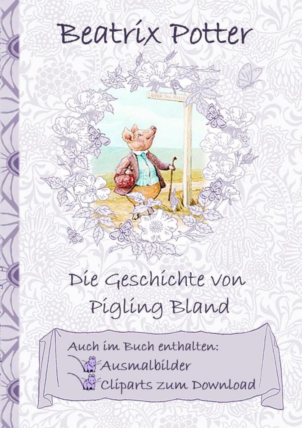 Big bigCover of Die Geschichte von Pigling Bland (inklusive Ausmalbilder und Cliparts zum Download)