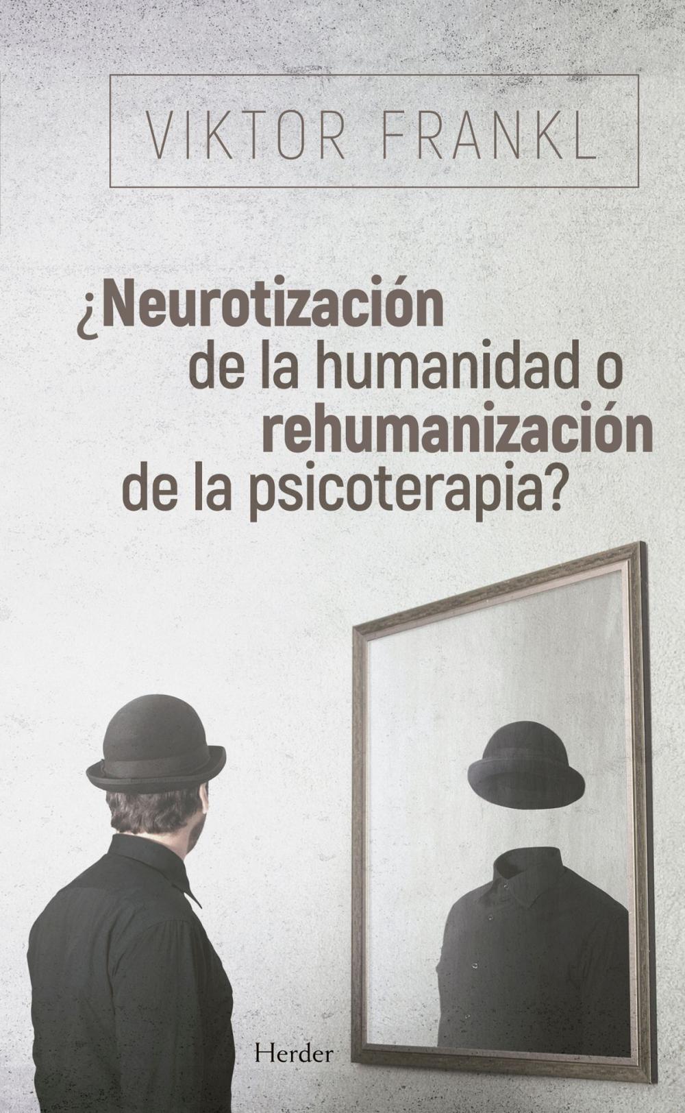 Big bigCover of ¿Neurotización de la humanidad o rehumanización de la psicoterapia?