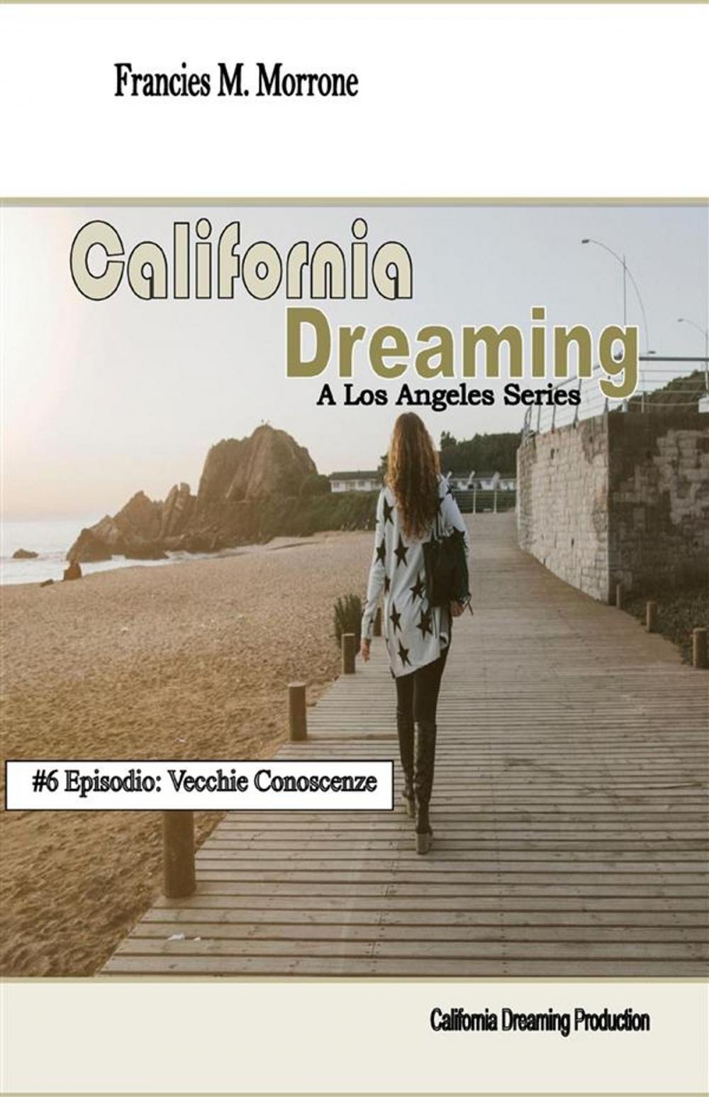 Big bigCover of Vecchie Conoscenze (#6 della serie California Dreaming): A Los Angeles Series