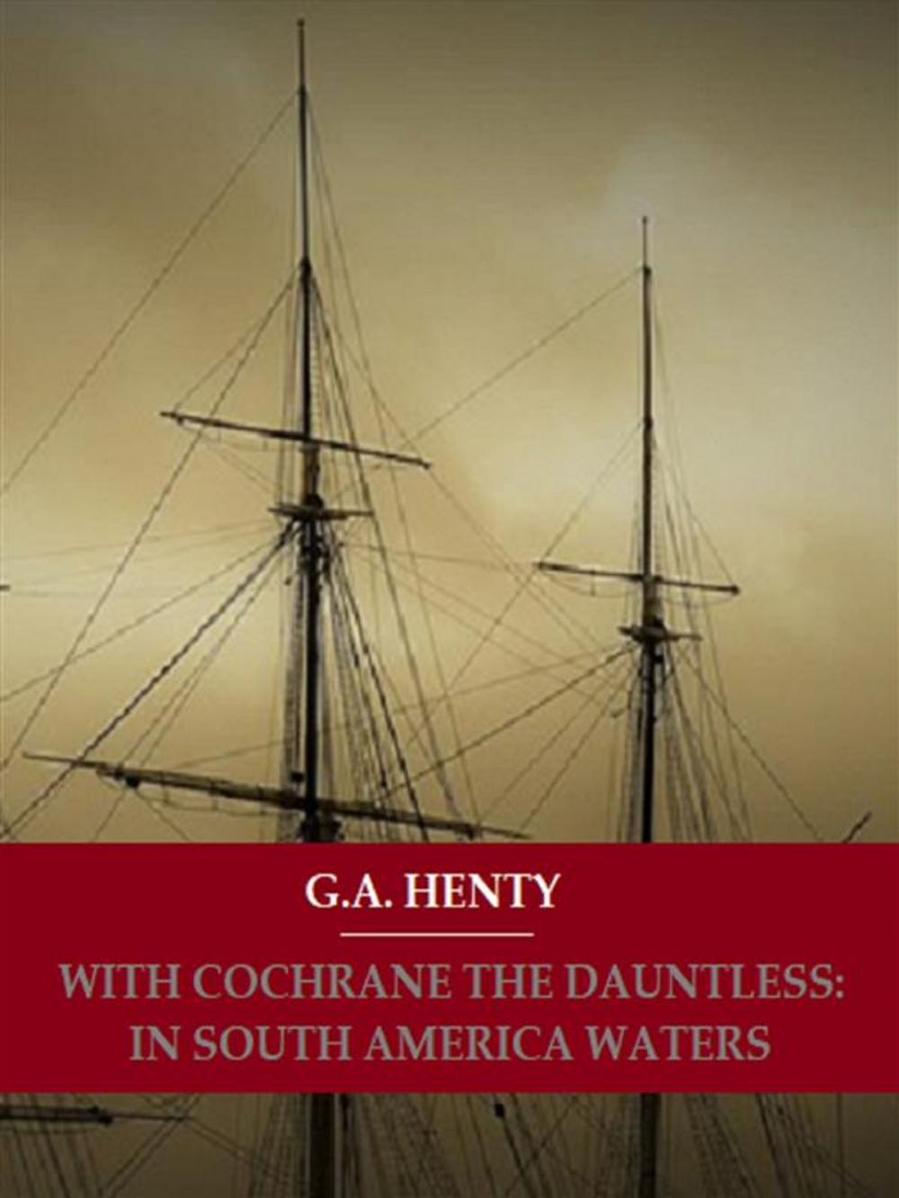 Big bigCover of With Cochrane The Dauntless: In South American Waters