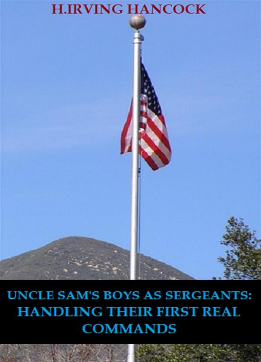 Big bigCover of Uncle Sam’s Boys As Sergeants: Handling Their First Real Commands