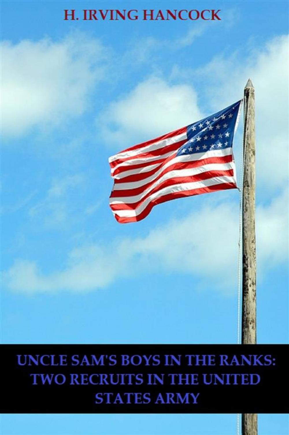 Big bigCover of Uncle Sam’s Boys in the Ranks: Two Recruits in the United States Army