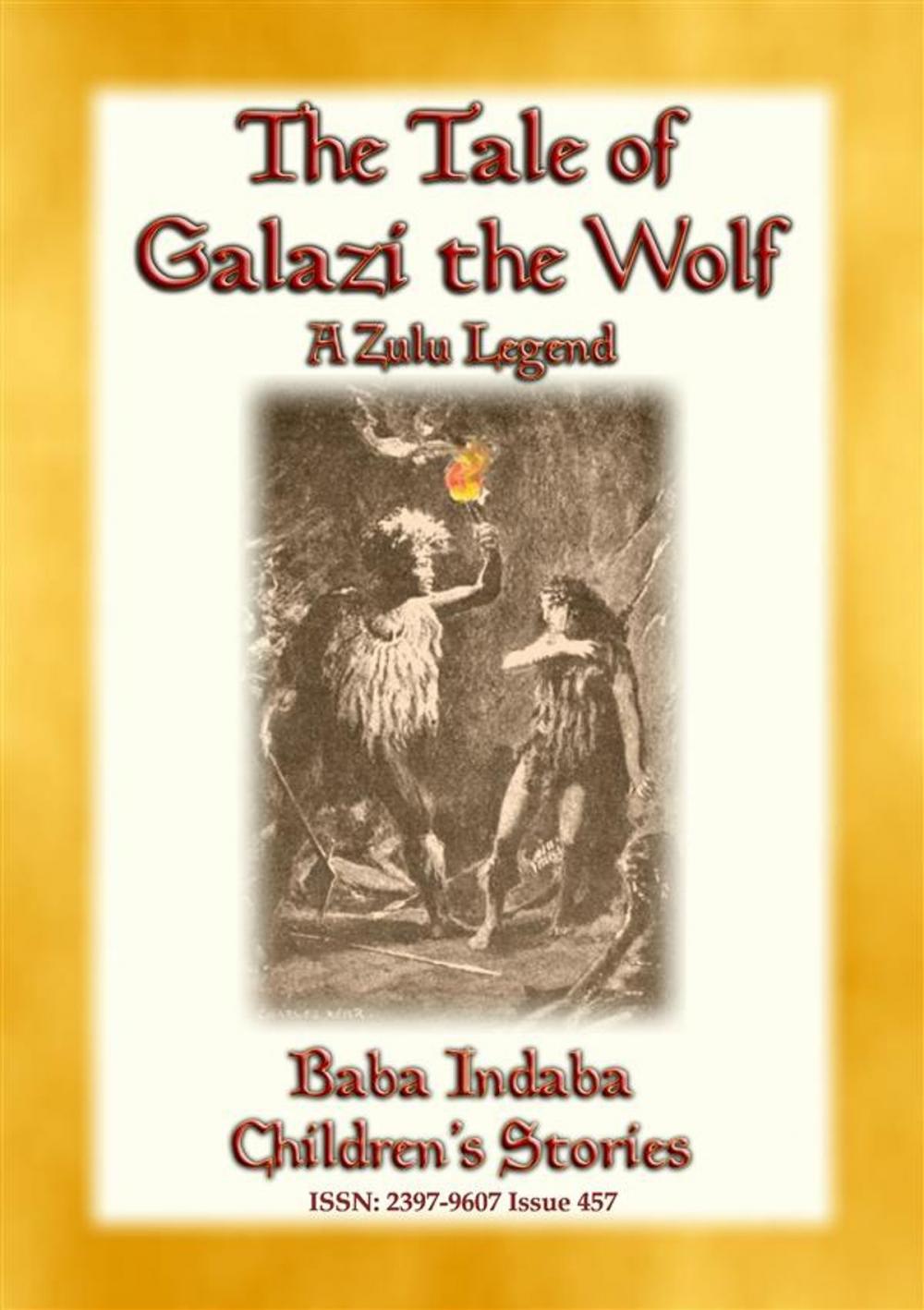 Big bigCover of THE TALE OF GALAZI THE WOLF - a Zulu Legend