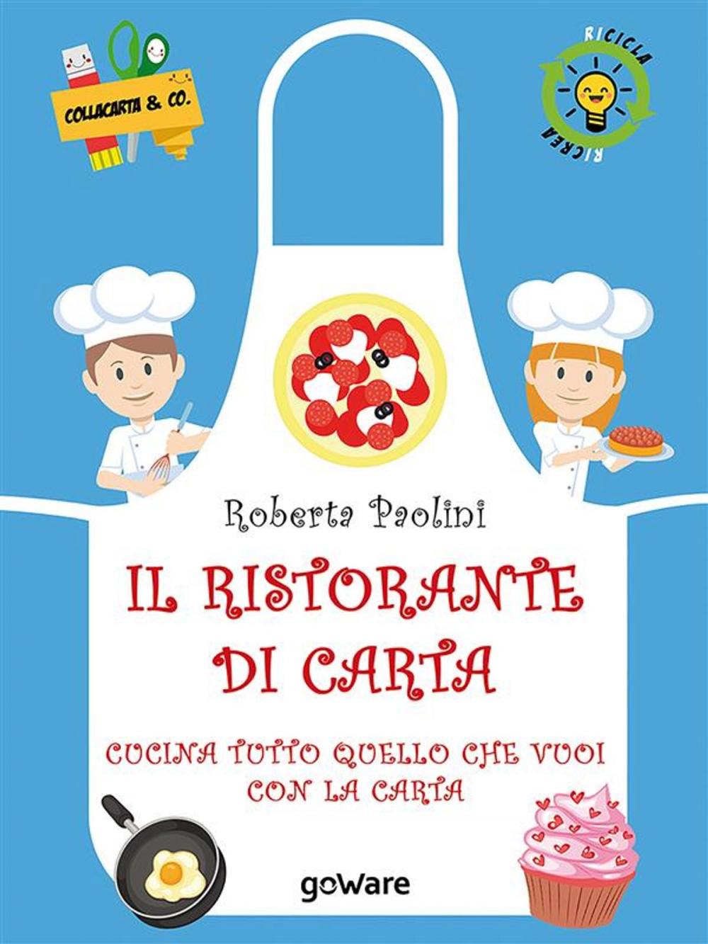 Big bigCover of Il ristorante di carta. Cucina tutto quello che vuoi con la carta