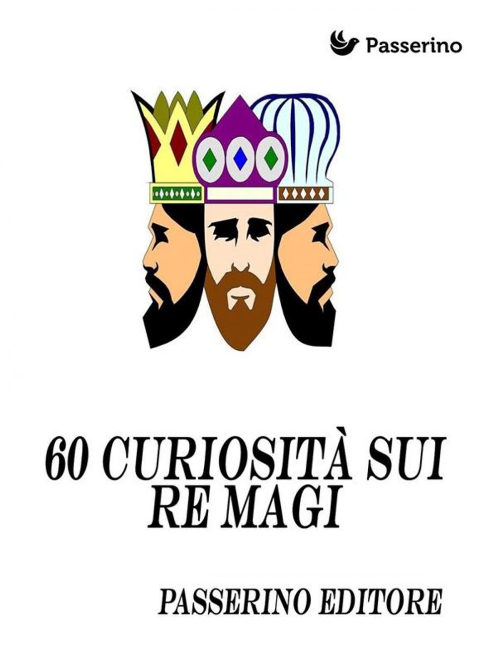 Big bigCover of 60 curiosità sui "re magi"