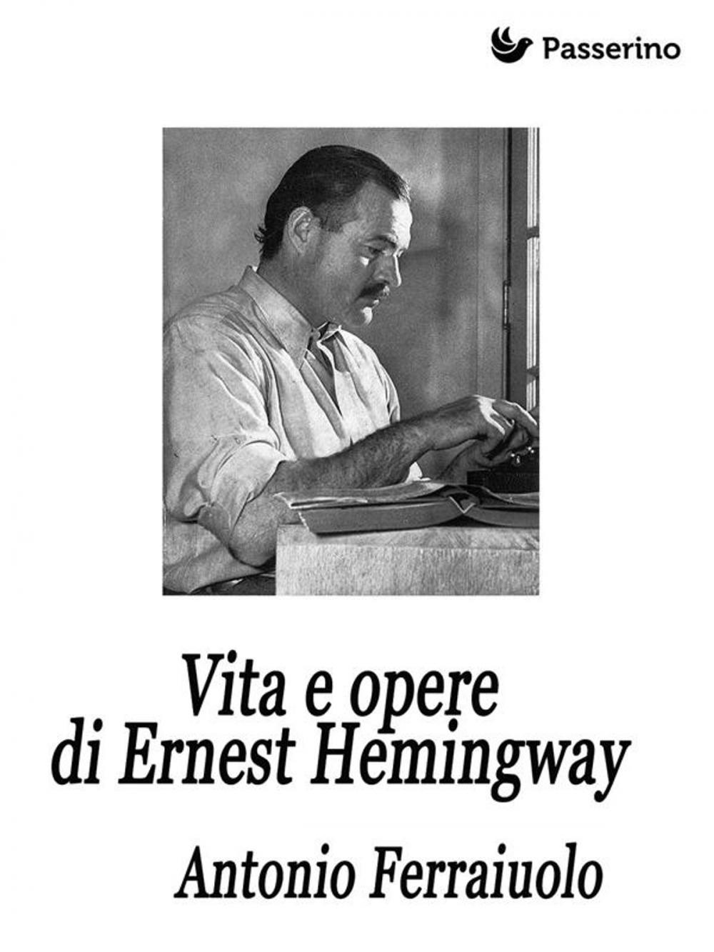 Big bigCover of Vita e opere di Ernest Hemingway