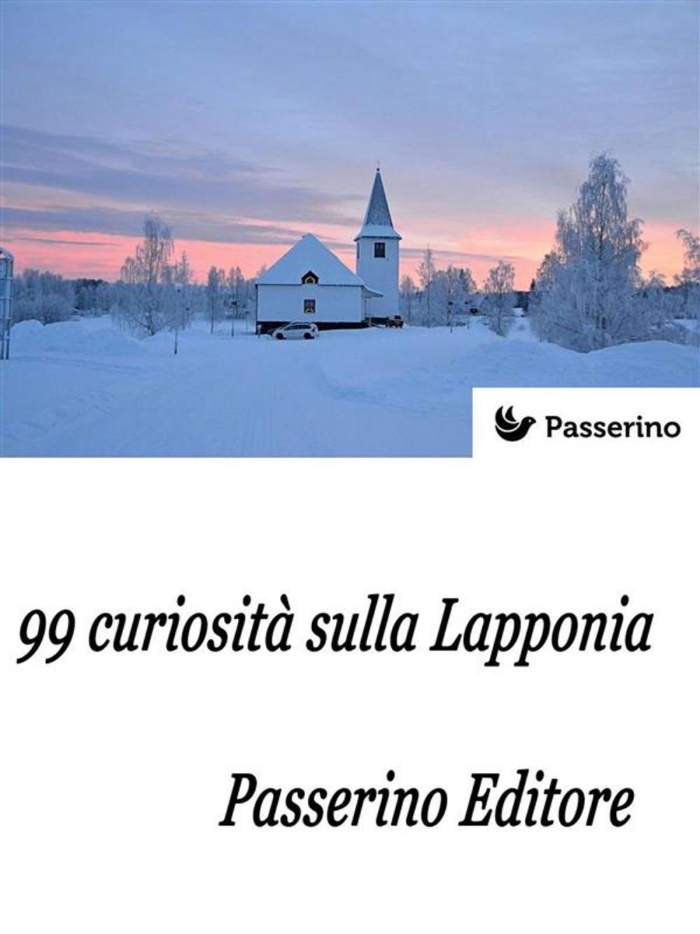 Big bigCover of 99 curiosità sulla Lapponia