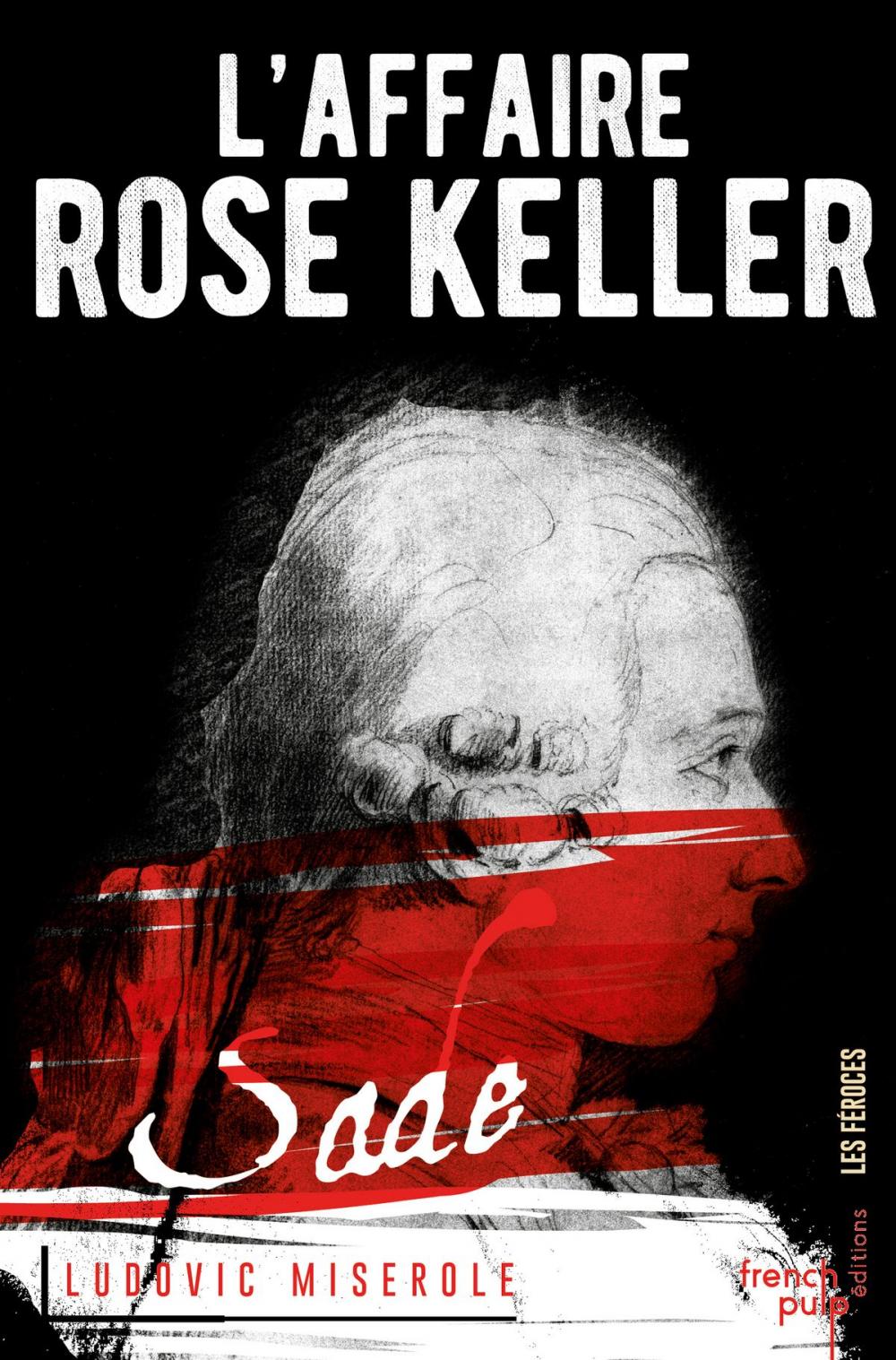 Big bigCover of L'affaire Rose Keller - Les crimes du marquis de Sade - tome 1