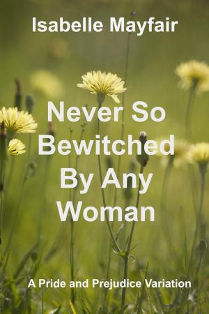 Cover of Never So Bewitched By Any Woman