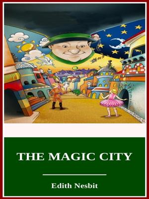 Cover of the book The Magic City by Jason Melby